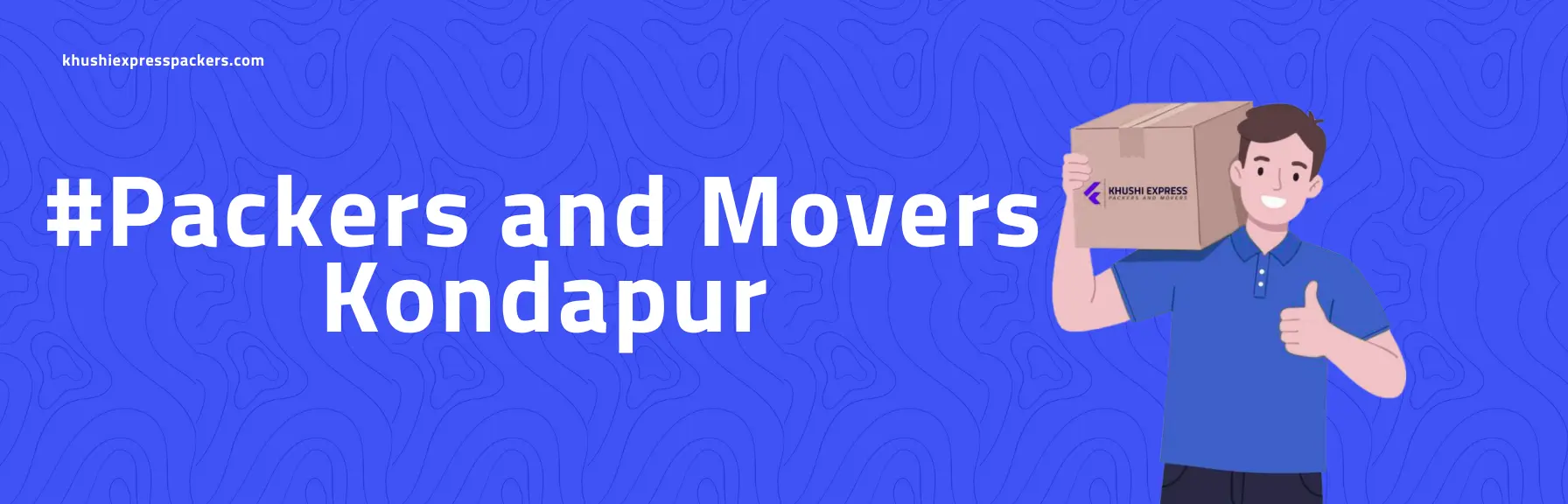Khushi Express Packers and Movers in Kondapur