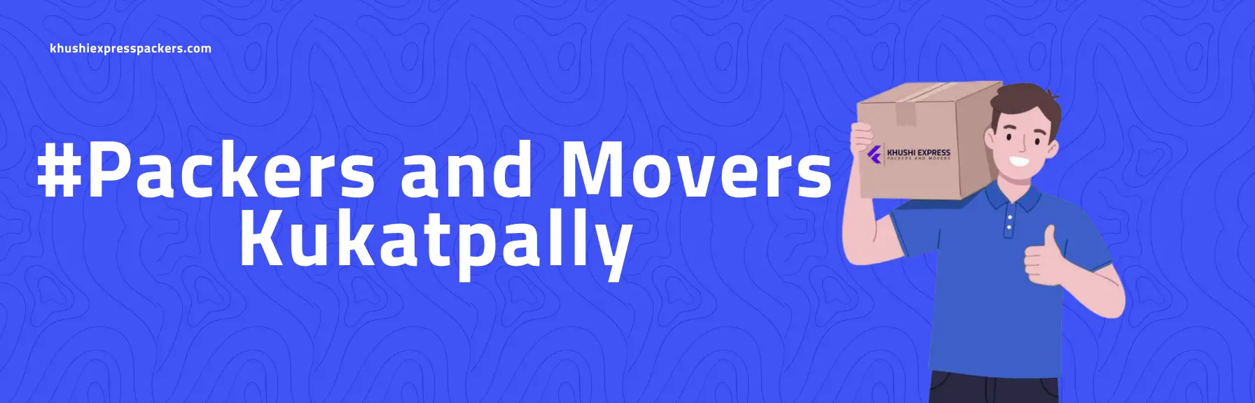 Khushi Express Packers and Movers in Kukatpally