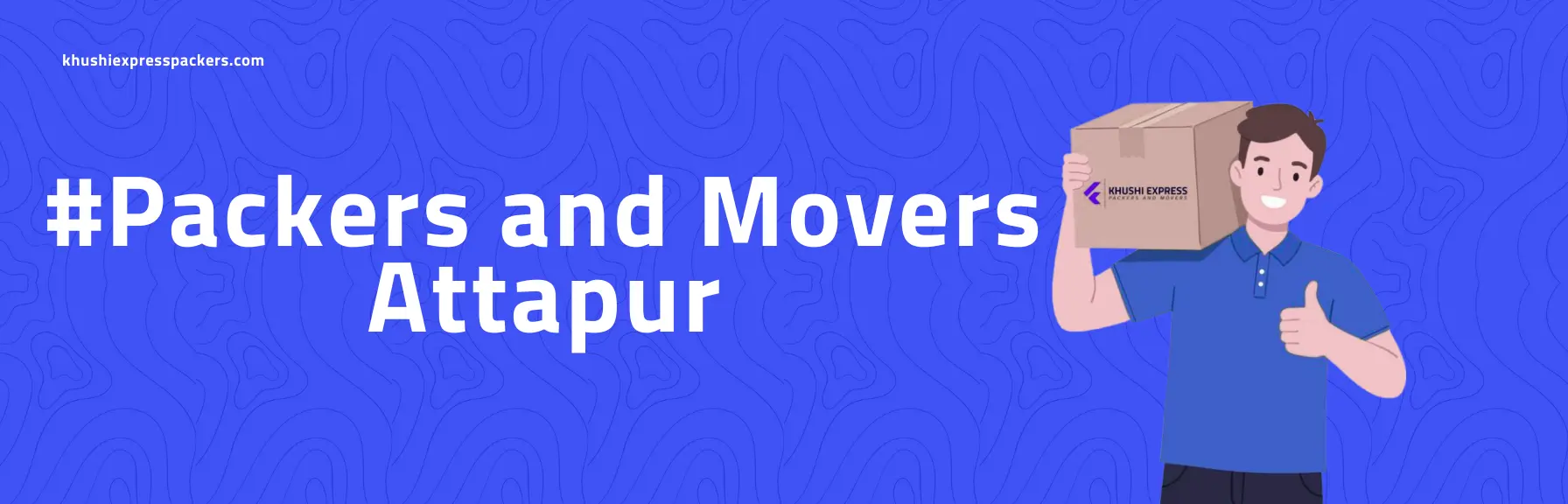 Khushi Express Packers and Movers in Attapur