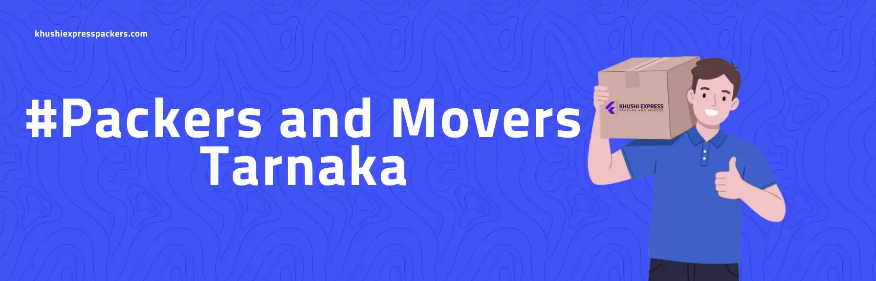 Khushi Express Packers and Movers in Tarnaka